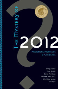 Title: The Mystery of 2012: Predictions, Prophecies, and Possibilities, Author: Various Various Authors