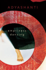 Title: Emptiness Dancing, Author: Adyashanti