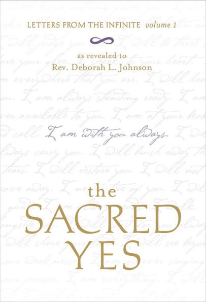 The Sacred Yes: Letters from the Infinite, Volume 1