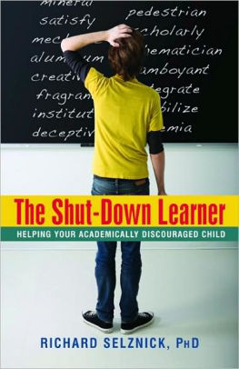 The Shut-Down Learner: Helping Your Academically Discouraged Child