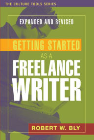 Title: Getting Started as a Freelance Writer, Author: Robert W. Bly