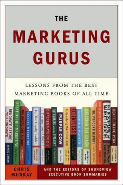 The Marketing Gurus: Lessons from the Best Marketing Books of All Time