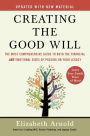 Creating the Good Will: The Most Comprehensive Guide to Both the Financial and Emotional Sides of Passin g on Your Legacy