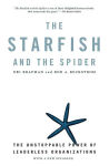 Alternative view 1 of The Starfish and the Spider: The Unstoppable Power of Leaderless Organizations