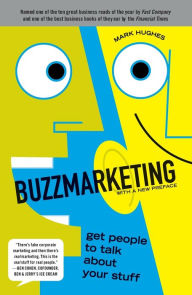 Title: Buzzmarketing: Get People to Talk About Your Stuff, Author: Mark Hughes