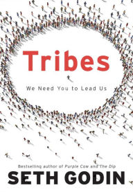 Title: Tribes: We Need You to Lead Us, Author: Seth Godin