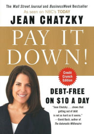 Title: Pay It Down!: Debt-Free on $10 a Day, Author: Jean Chatzky