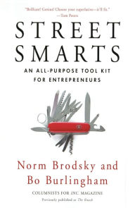 Title: Street Smarts: An All-Purpose Tool Kit for Entrepreneurs, Author: Norm Brodsky