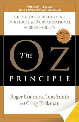 The Oz Principle Getting Results Through Individual And Organizational Accountabilitypaperback - 