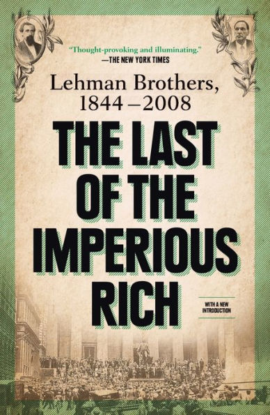 the Last of Imperious Rich: Lehman Brothers, 1844-2008