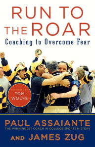 Title: Run to the Roar: Coaching to Overcome Fear, Author: Paul Assaiante