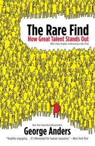 Title: The Rare Find: How Great Talent Stands Out, Author: George Anders