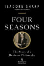 Four Seasons: The Story of a Business Philosophy