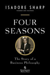 Title: Four Seasons: The Story of a Business Philosophy, Author: Isadore Sharp