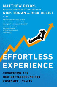 Title: The Effortless Experience: Conquering the New Battleground for Customer Loyalty, Author: Matthew Dixon