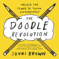 Title: The Doodle Revolution: Unlock the Power to Think Differently, Author: Sunni Brown