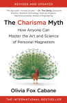Alternative view 1 of The Charisma Myth: How Anyone Can Master the Art and Science of Personal Magnetism