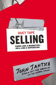 A book to download Duct Tape Selling: Think Like a Marketer--Sell Like a Superstar by John Jantsch