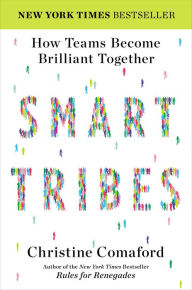 Title: SmartTribes: How Teams Become Brilliant Together, Author: Christine Comaford