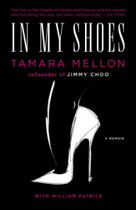 Title: In My Shoes: A Memoir, Author: Tamara Mellon