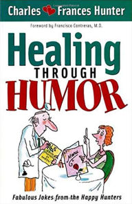 Title: Healing Through Humor: Fabulous Jokes From the Happy Hunters, Author: Charles Hunter