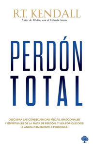 Title: Perdón total / Total Forgiveness, Author: R. T. Kendall