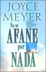 Alternative view 1 of No se afane por nada: El arte de relegar las preocupaciones y descansar en Dios (Be Anxious for Nothing)