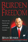 Burden Of Freedom: Discover the Keys to Your Individual and National Freedom