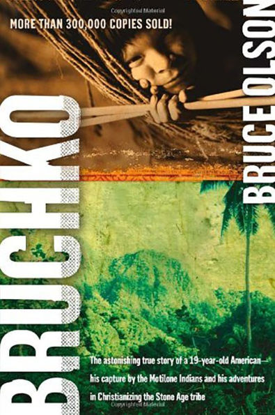 Bruchko: the Astonishing True Story of a 19-Year-Old American, His Capture by Motilone Indians and Adventures Christianizing Stone Age Tribe