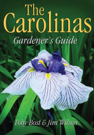 Title: Carolinas Gardener's Guide, Author: Toby Bost