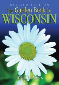 Title: Garden Book for Wisconsin Revised, Author: Melinda Myers