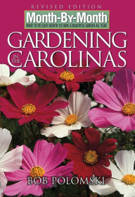 Title: Month-By-Month Gardening in Carolinas, Author: Bob Polomski