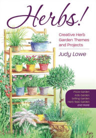 Title: Herbs!: Creative Herb Garden Themes and Projects, Author: Judy Lowe