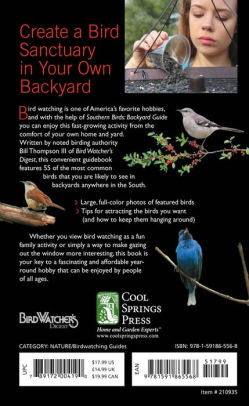 Southern Birds Backyard Guide Watching Feeding Landscaping Nurturing North Carolina South Carolina Georgia Florida Mississippi Louisiana Alabama Tennessee Texas By Bill Thompson Paperback Barnes Noble