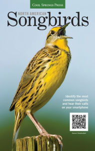 Title: North American Songbirds: Identify the most common songbirds and hear their calls on your smartphone, Author: Noble Proctor