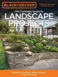 Free download ebooks pdf Black & Decker The Complete Guide to Landscape Projects, 2nd Edition: Stonework, Plantings, Water Features, Carpentry, Fences (English Edition)