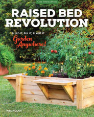 Free rapidshare download ebooks Raised Bed Revolution: Build It, Fill It, Plant It ... Garden Anywhere 9781591866503 in English 