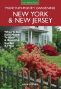 New York & New Jersey Month-by-Month Gardening: What to Do Each Month to Have a Beautiful Garden All Year