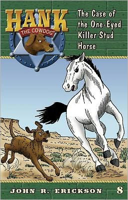 The Case of the One-Eyed Killer Stud Horse (Hank the Cowdog Series #8)
