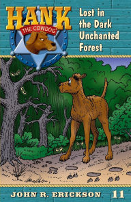 Title: Lost in the Dark Unchanted Forest (Hank the Cowdog Series #11), Author: John R Erickson