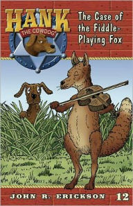 Title: The Case of the Fiddle-Playing Fox (Hank the Cowdog Series #12), Author: John R Erickson