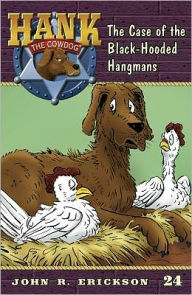 Title: The Case of the Black-Hooded Hangmans (Hank the Cowdog Series #24), Author: John R Erickson