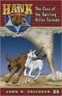 The Case of the Swirling Killer Tornado (Hank the Cowdog Series #25)