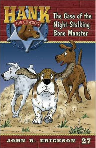 Title: The Case of the Night-Stalking Bone Monster (Hank the Cowdog Series #27), Author: John R Erickson