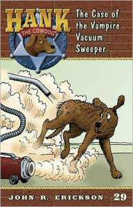 Title: The Case of the Vampire Vacuum Sweeper (Hank the Cowdog Series #29), Author: John R Erickson