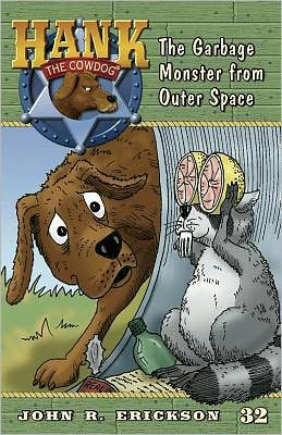 The Garbage Monster from Outer Space (Hank the Cowdog Series #32)