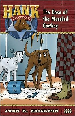 the Case of Measled Cowboy (Hank Cowdog Series #33)