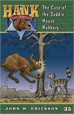 The Case of the Saddle House Robbery (Hank the Cowdog Series #35)