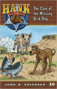 Title: The Case of the Missing Birddog (Hank the Cowdog Series #40), Author: John R. Erickson