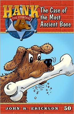 the Case of Most Ancient Bone (Hank Cowdog Series #50)